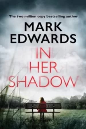 In her shadow by Mark Edwards