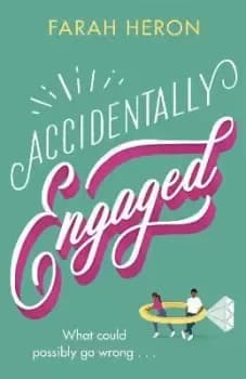 Accidentally Engaged by Farah Heron