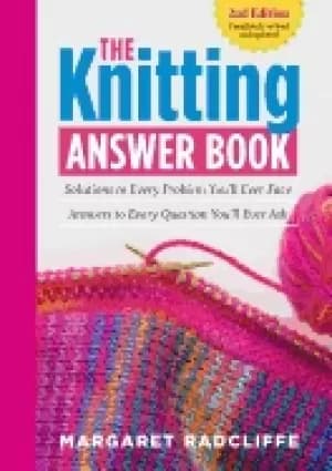 knitting answer book 2nd edition solutions to every problem youll ever fac