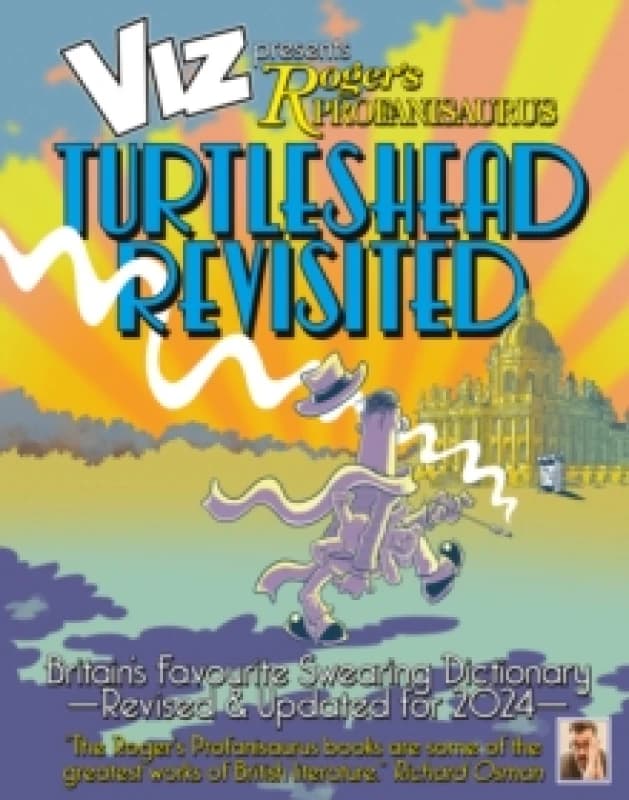 Viz 45th Anniversary. Roger's Profanisaurus: Turtlehead Revisited : Its a big one! Viz Comics largest ever encyclopaedia of bad language. Paperback /