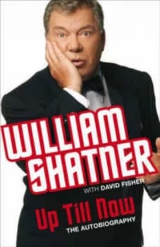 Up Till Now by William Shatner Hardback