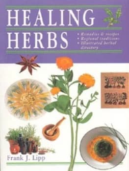 Healing Herbs by Frank J Lipp and Frank J Lipp Book