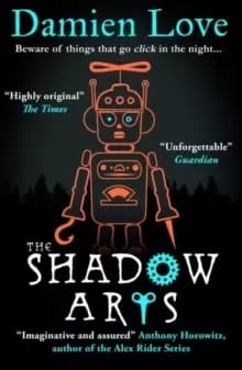 The Shadow Arts : 'A dark, mysterious, adrenaline-pumping rollercoaster of a story' Kieran Larwood
