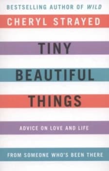 Tiny Beautiful Things by Cheryl Strayed Paperback