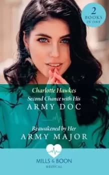 Second chance with his army doc by Charlotte Hawkes