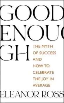 Good enough by Eleanor Ross