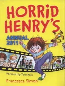 Horrid Henry Annual 2011 by Francesca Simon Hardback