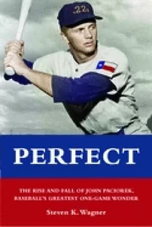perfect the rise and fall of john paciorek baseballs greatest one game wond