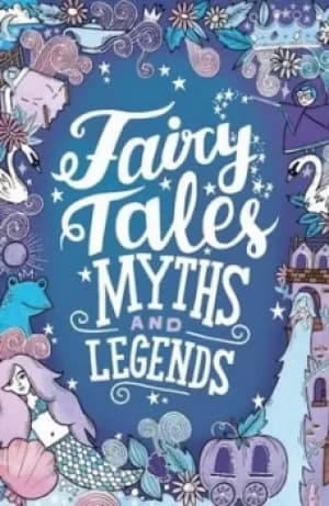 Fairy tales myths and legends by Emma Adams