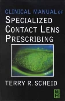 Clinical Manual of Specialized Contact Lens Prescribing by Terry R Scheid Paperback