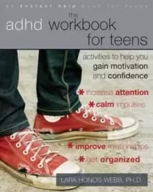 The ADHD Workbook for Teens : Activities to Help You Gain Motivation and Confidence