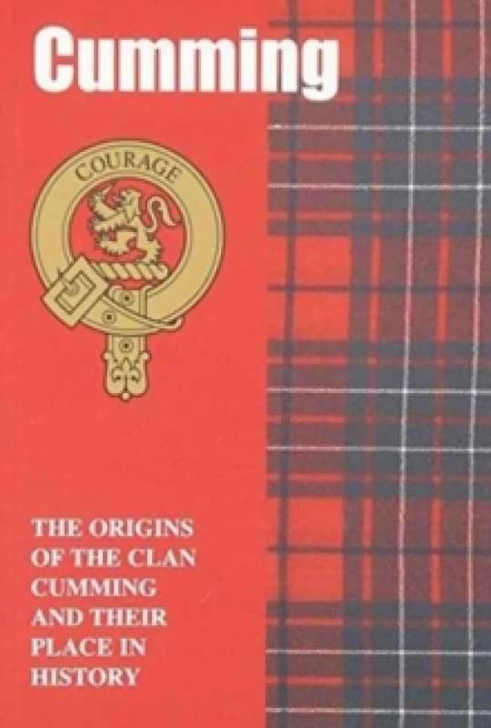 Cumming : The Origins of the Clan Cumming and Their Place in History Paperback / softback