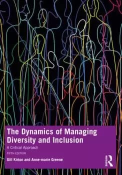 The Dynamics of Managing Diversity and InclusionA Critical Approach