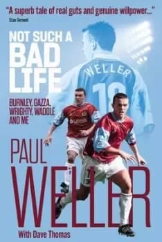 Not Such a Bad Life - Paul Weller - Hardback - Used