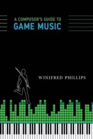 A composers guide to game music by Winifred Phillips