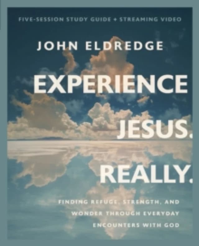 Experience Jesus. Really Bible Study Guide Plus Streaming Video. Paperback. By John Eldredge Books