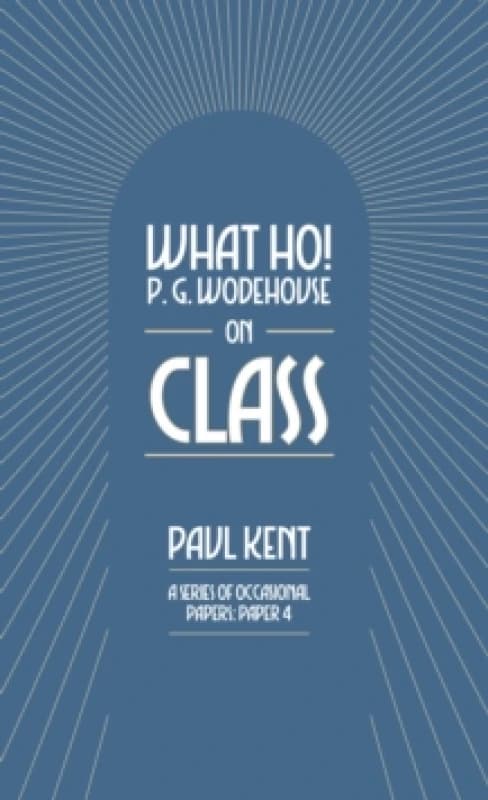 What Ho! P. G. Wodehouse on Class Paperback / softback