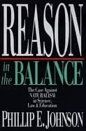 reason in the balance the case against naturalism in science law and educa