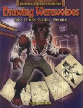 Drawing Werewolves and Other Gothic Ghouls by Steve Beaumont Book