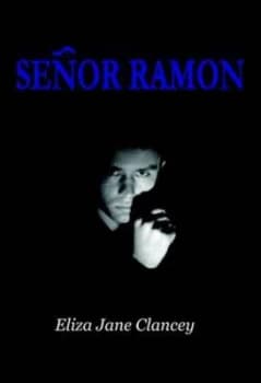 Senor Ramon by Eliza Jane Clancey Paperback