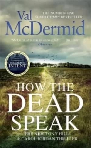 How the dead speak by Val McDermid