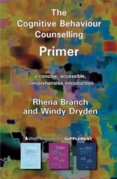 The Cognitive Behaviour Conselling Primer by Rhena Branch Paperback