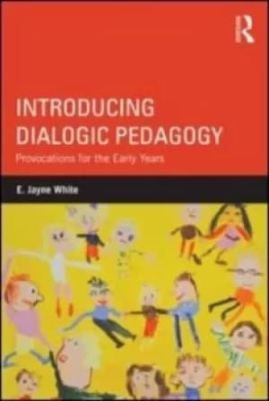 Introducing dialogic pedagogy by E. Jayne White