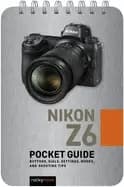 nikon z6 pocket guide buttons dials settings modes and shooting tips