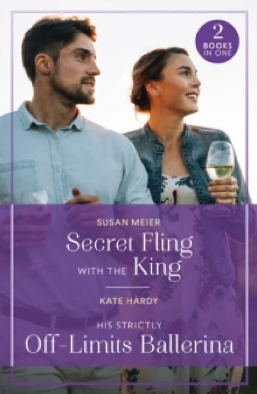 Secret Fling With The King / His Strictly Off-Limits Ballerina : Secret Fling with the King / His Strictly off-Limits Ballerina (If the Fairy Tale Fit