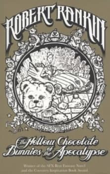 The Hollow Chocolate Bunnies of the Apocalypse by Robert Rankin Book