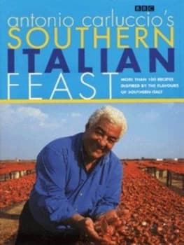 Antonio Carluccios Southern Italian Feast by Antonio Carluccio and Philip Webb Hardback