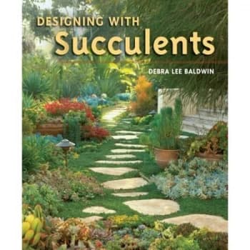 Designing with Succulents by Debra Lee Baldwin Hardback