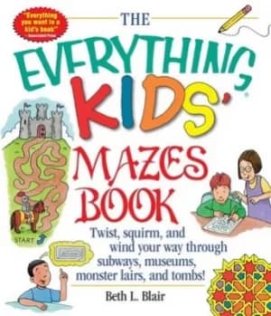 The everything kids mazes book by Beth L Blair