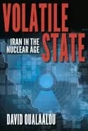 volatile state iran in the nuclear age