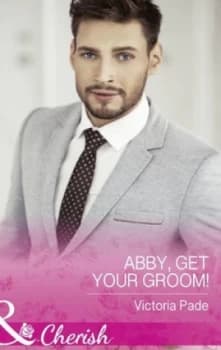 Abby Get Your Groom by Victoria Pade Book