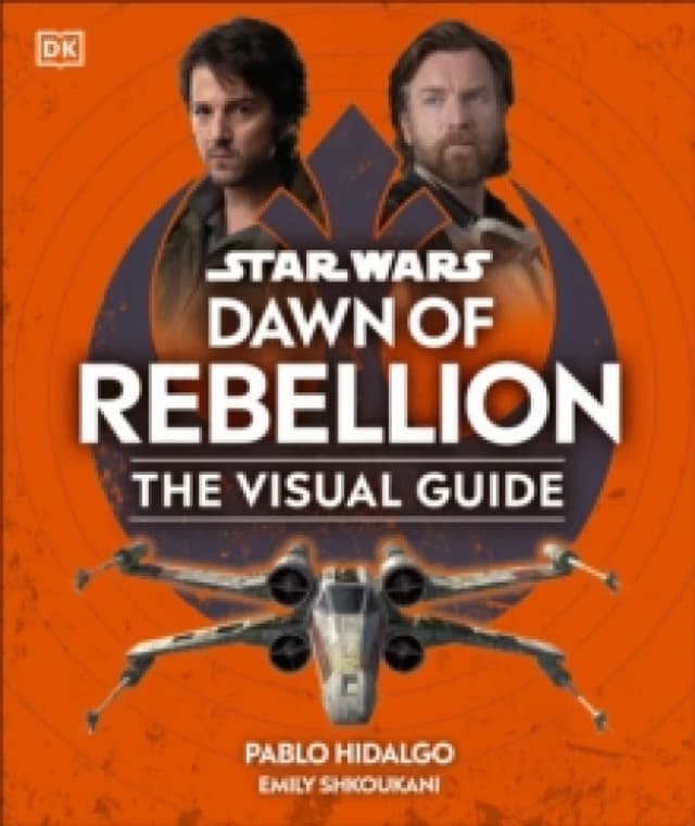 Star Wars Dawn of Rebellion. Hardback. By Pablo Hidalgo, Emily Shkoukani Books