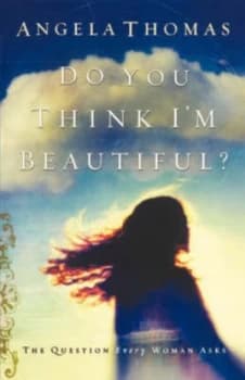 Do You Think Im Beautiful by Angela Thomas Paperback
