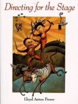 Directing for the Stage by Lloyd Anton Frerer Book