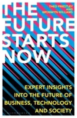 future starts now expert insights into the future of business technology a