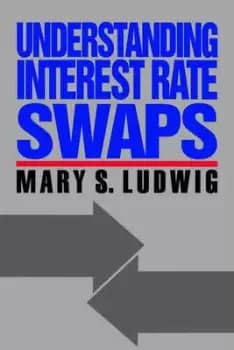 Understanding interest rate swaps by Mary Ludwig