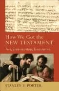 how we got the new testament text transmission translation