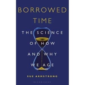 Borrowed Time The Science of How and Why We Age Paperback 2019