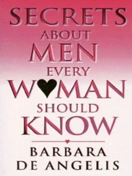 Secrets about Men Every Woman Should Know by Barbara De Angelis Paperback