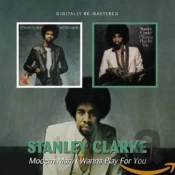 Stanley Clarke - Modern Man/I Wanna Play for You CD