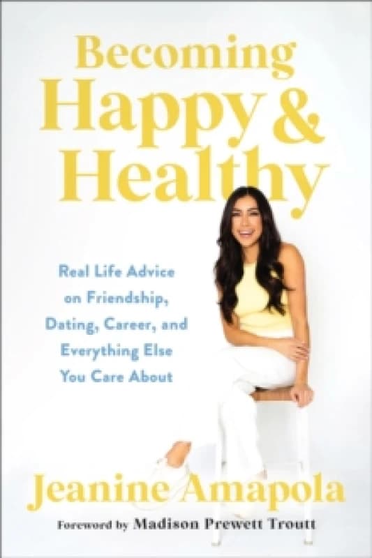 Becoming Happy & Healthy. Hardback. By Jeanine Amapola Books