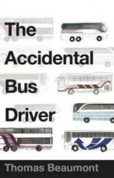 The Accidental Bus Driver by Thomas Beaumont Book