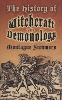 The History of Witchcraft and Demonology by Montague Summers Book