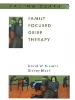 Family Focused Grief Therapy by David W Kissane Paperback