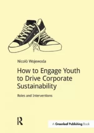 How to Engage Youth to Drive Corporate SustainabilityRoles and Interventions