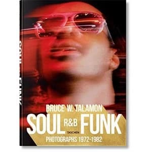 Bruce W. Talamon. Soul. RandB. Funk. Photographs 1972-1982 Hardback 2018